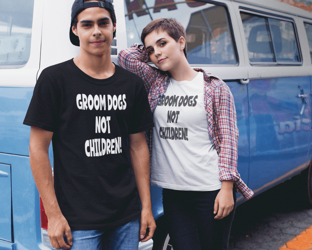 Groom Dogs Not Children! T-Shirt